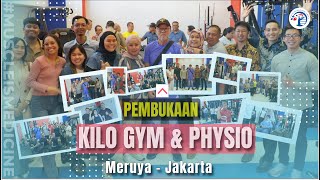 PEMBUKAAN KILO GYM \u0026 PHYSIO | MERUYA - JAKARTA Ep. 368