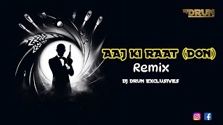 Aaj Ki Raat Remix (DON 2006) | Remix By DJ DRUN | Shahrukh Khan | Priyanka Chopra | Isha Kopikar