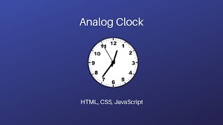 Analog Clock using Html CSS and JavaScript (2021)