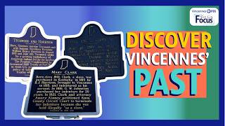 Walking Through History: Vincennes’ 10 State Markers