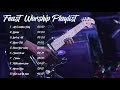 feast worship playlist