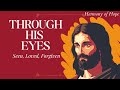 Through His Eyes (Lyric Video) – Harmony of Hope | Seen, Loved, Forgiven