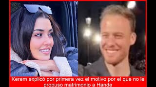 KEREM REVELA Por qué NO hubo boda con Hande El drama oculto