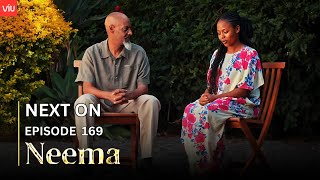 NEEMA NEXT ON : EPISODE 169