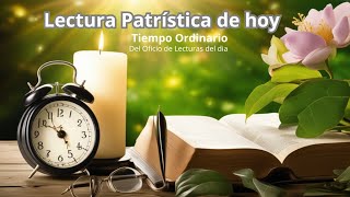 LECTURA PATRISTICA DE HOY -Lunes XXXIII Tiempo Ordinario