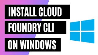 How to install Cloud Foundry CLI on Windows ?
