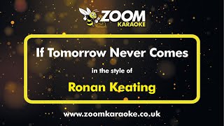 Ronan Keating - If Tomorrow Never Comes - Karaoke Version from Zoom Karaoke