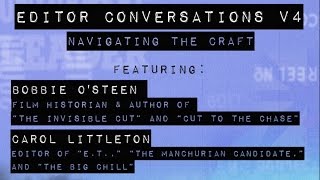 Editor Conversations V4 - Navigating The Craft featuring Carol Littleton, ACE \u0026 Bobbie O'Steen