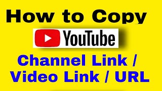 How to Copy Youtube Channel Link / URL and How to Copy Youtube Video Link / URL