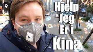 Hjelp! Jeg er i Kina. En Corona Virus Oppdateringsvlogg