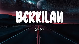 Glitter - Berkilau (Lirik Lagu)