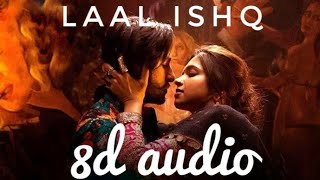 Laal Ishq (8D Audio) Arijit Singh | Ram Leela | 3D Surround Sound | Love Ambience