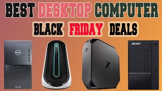 Best Black Friday Desktop Computer Deals - TOP 5 Black Friday Desktop Computer Deals in 2023 Review