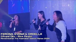 TRIO - FERONA PAIMIN, EVANA LEFT \u0026 ORDELLA MAY | UHUPAI OKU - ELICA PAUJIN | SUGANDOI RANAU 2024