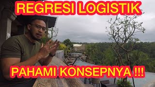 KONSEP REGRESI LOGISTIK !!!!!