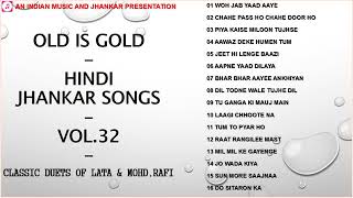 OLD IS GOLD - HINDI JHANKAR SONGS -Vol 32बेहतरीन हिंदी झंकार गीत Classic Duets Of Lata & Mohd. Rafi