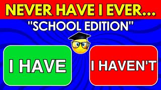 Never Have I Ever… | 🎒 School Edition 🏫