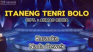 Itaneng Tenri Bolo - Cipt. : Ahmad Ridha || Karaoke Lagu Bugis - Nada Cewek