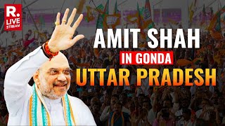 Amit Shah Addresses Public Rally in Gonda, Uttar Pradesh | Lok Sabha Election 2024 | LIVE