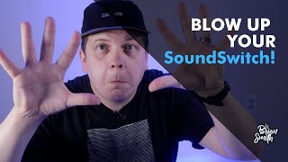 SoundSwitch Quick Tip | BLOW IT UP!