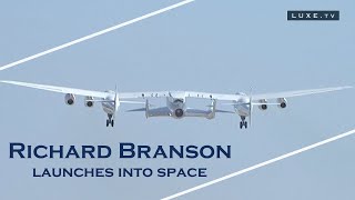 Richard Branson rocketed into space aboard VSS Unity - LUXE.TV