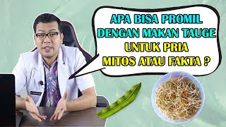 Apa Bisa PROMIL dengan Makan Tauge Bikin Pria Lebih Subur - DOKTER SADDAM ISMAIL