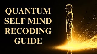 Entangle With Your Quantum Self By Recoding the Mind Full Guide