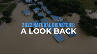 2022 Natural Disasters: A Look Back