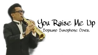 You Raise Me Up - Soprano Saxophone Cover by Suwarjiki