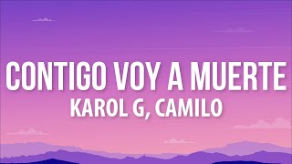 KAROL G, Camilo - Contigo Voy A Muerte (Letra/Lyrics)