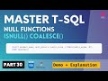 30. SQL Server NULL FUNCTIONS | ISNULL() & COALESCE() | T-SQL Demo