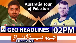 Geo Headlines 02 PM | Australia to tour Pakistan | TLP | Afghanistan | 8th November 2021