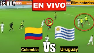 Colombia vs Uruguay en VIVO, donde VER, a que hora JUEGA 🇨🇴 0 - 0 🇺🇾 Eliminatorias