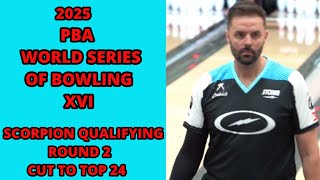 2025 PBA WORLD SERIES OF BOWLING SCORPION QUALIFYING ROUND 2