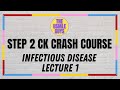 USMLE Guys Step 2 CK Crash Course: Infectious Disease Lecture 1