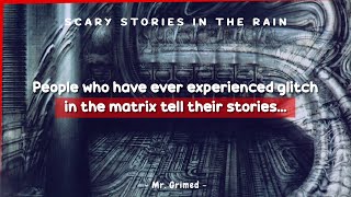 People Who Have Ever Experienced A Glitch In The Matrix Tell Their Story | Askreddit Scary