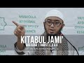 Ust. Abu Aufa Rahmat Murdani, Lc. - Kitabul Jami’ | Bab Adab | Hadist Ke 2, 3 & 4