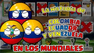 ECUADOR, COLOMBIA Y VENEZUELA en los mundiales  1930-2022 COUNTRYBALL