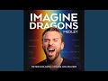 Imagine Dragons Medley: Radioactive / Believer / Gold / It's Time /Demons / Shots / On Top of...