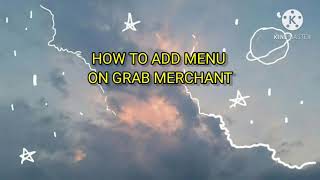 How To Add Menu On Grab Merchant🌻