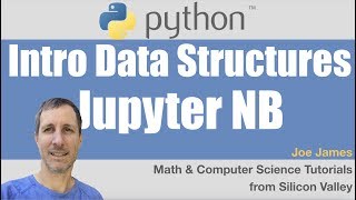 Python: Intro to Data Structures 2/3 | Strings, Lists, Tuples, Sets, Dictionaries in Jupyter
