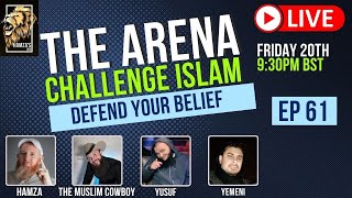 The Arena | Challenge Islam | Defend your Beliefs - Episode 61