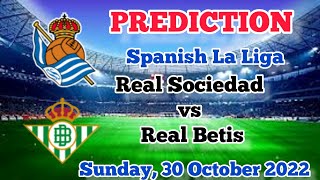 Real Sociedad vs Real Betis Prediction and Betting Tips | 30th October 2022