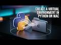 How to Create a Virtual Environment in Python on Mac (Step-by-Step)