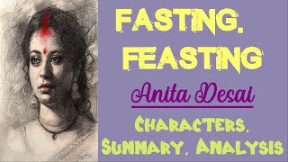 Fasting, Feasting by Anita Desai | Characters, Summary, Analysis