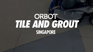 ORBOT: Singapore (Tile and grout cleaning)