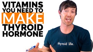 3 Vitamins You NEED to Create Thyroid Hormone