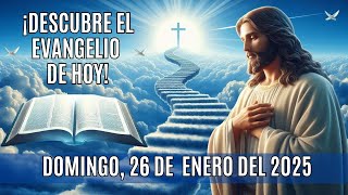 🙏✨¡Descubre el Evangelio de HOY! Domingo, 26 de Enero del 2025✨🙏