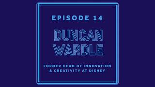 Method in the Madness - Episode 14: Duncan Wardle - Former Head of Innovation & Creativity at Disney