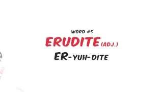 Word #5 ERUDITE (new word every weekday!)